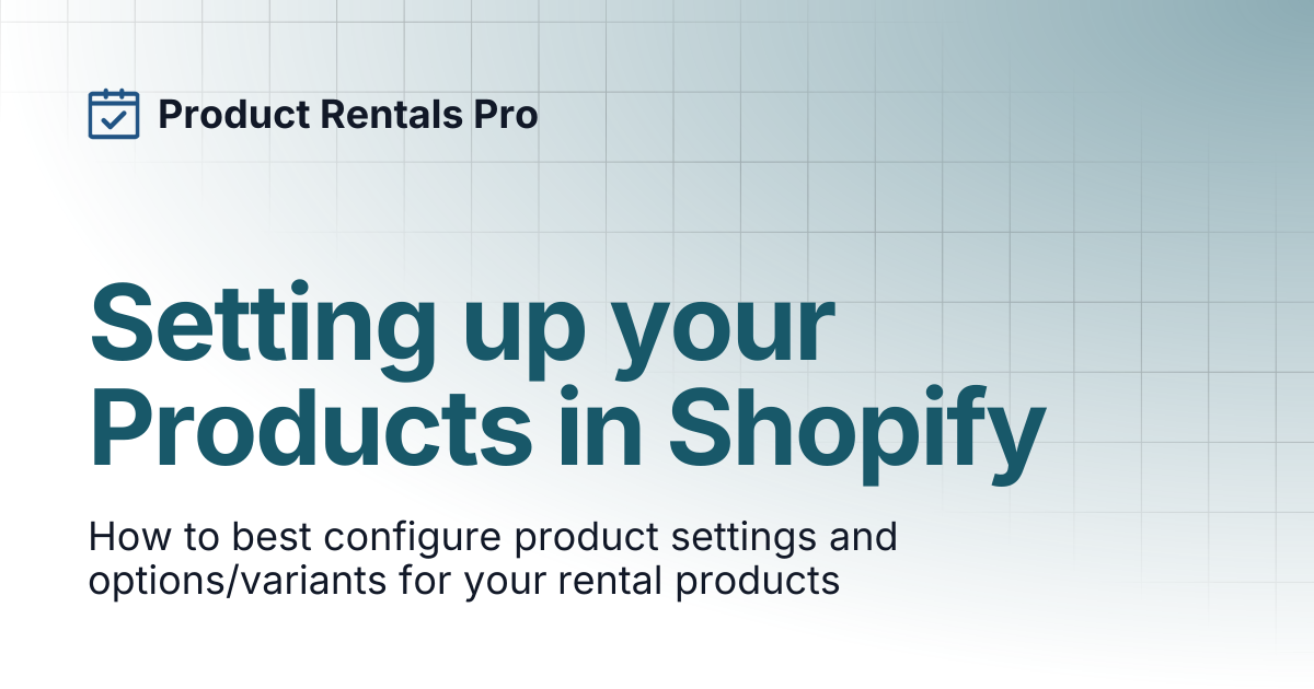 Setting up your Products in Shopify | Product Rentals Pro